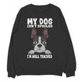 Boston Terrier American Gentleman Dog Lover I'm Well Trained Women Crewneck Sweatshirt, novelty gifts, funny gifts