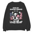 Even My Boston Terrier Loves Trump Trump Supporter Dog Lover Women Crewneck Sweatshirt, novelty gifts, funny gifts