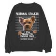 Personal Stalker I'Ll Follow You Wherever You Go Yorkie Women Crewneck Sweatshirt, novelty gifts, funny gifts