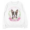 Boston Terrier Mom Mother's Day Women Crewneck Sweatshirt, novelty gifts, funny gifts