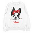 Boston Terrier Mum Dog Woman Idea Women Crewneck Sweatshirt, novelty gifts, funny gifts