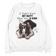 Boston Terrier Shirt I Didn't Fart My Butt Blew You A Kiss Women Crewneck Sweatshirt, novelty gifts, funny gifts