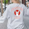 Boston Terrier Dad Dog Father For Men Women Kids Women's Sweatshirt Back Print Ash