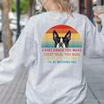 Boston Terrier Dog Every Snack You Make Every Meal You Bake Men Women Women's Sweatshirt Back Print Ash