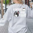 Boston Terrier Lover Coffee And Boston Terriers Women's Sweatshirt Back Print Ash