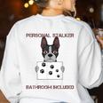 Boston Terrier American Gentleman Personal Stalker Dog Lover Women's Sweatshirt Back Print White