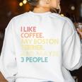 Boston Terrier Dog Owner Coffee Lovers Quote Vintage Retro For Men Women Women's Sweatshirt Back Print White