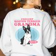 Boston Terrier Grandma Bostie Dog Owner Boston Terrier Men Women Women's Sweatshirt Back Print White