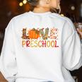 Love Preschool Happy Fall Thanksgiving Women Teacher Women&#x27;s Sweatshirt Back Print White