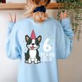 6 Years Old Birthday Boston Terrier Dog Lover 6th Party Kid Women's Sweatshirt Back Print Light Blue