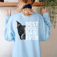 Best Dog Dad Ever Boston Terrier Dog Lover For Dad Men Women Girls Kids Women's Sweatshirt Back Print Light Blue