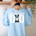 Boston Terrier Dad Of A Bostie Dad Bostie Father Women's Sweatshirt Back Print Light Blue