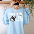 Boston Terrier Lover Coffee And Boston Terriers Women's Sweatshirt Back Print Light Blue