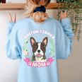 Boston Terrier Mom Mother's Day Women's Sweatshirt Back Print Light Blue