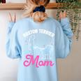 Boston Terrier Mom Women's Sweatshirt Back Print Light Blue