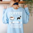 Boston Terrier Shirt Coffee And Boston Terrier Cute Dog For Men Women Girls Kids Women's Sweatshirt Back Print Light Blue