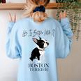 Life Is Better With A Boston Terrier Dog For Lover Women's Sweatshirt Back Print Light Blue