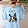 Love Is Boston Terrier Bostie Women's Sweatshirt Back Print Light Blue