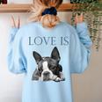 Love Is Boston Terrier Bostie Women's Sweatshirt Back Print Light Blue
