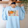 Love Preschool Happy Fall Thanksgiving Women Teacher Women&#x27;s Sweatshirt Back Print Light Blue