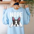 Nope Boston Terrier Puppy Dog Bostie Lover Men Women Girls Kids Women's Sweatshirt Back Print Light Blue