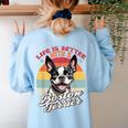 Retro Life Is Better With Boston Terrier Mom Dog Lover Women's Sweatshirt Back Print Light Blue
