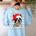 Ugly Xmas Sweater Santa Boston Terrier Dog Christmas For Men Women Kids Women's Sweatshirt Back Print Light Blue