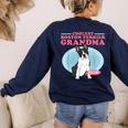 Boston Terrier Grandma Bostie Dog Owner Boston Terrier Men Women Women's Sweatshirt Back Print Navy