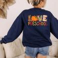 Love Preschool Happy Fall Thanksgiving Women Teacher Women&#x27;s Sweatshirt Back Print Navy