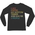 Boston Terrier Dog Owner Coffee Lovers Quote Vintage Retro For Men Women Unisex Long Sleeve T-Shirt, trending gift