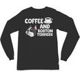 Boston Terrier Lover Coffee And Boston Terriers Unisex Long Sleeve T-Shirt, trending gift