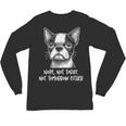 Boston Terrier Nope Not Today Not Tomorrow Either Sarcastic Unisex Long Sleeve T-Shirt, trending gift