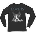 Love Is Boston Terrier Bostie Unisex Long Sleeve T-Shirt, trending gift
