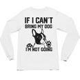 Boston Terrier If I Can't Bring My Dog I'm Not Going Men Women Kids Unisex Long Sleeve T-Shirt, trending gift