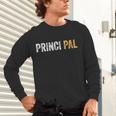 Principal School Teacher Friend Men Women Unisex Long Sleeve T-Shirt, gift for family, gift for coworker