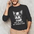 Boston Terrier Nope Not Today Not Tomorrow Either Sarcastic Unisex Long Sleeve T-Shirt, funny gift