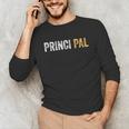 Principal School Teacher Friend Men Women Unisex Long Sleeve T-Shirt, funny gift