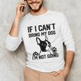 Boston Terrier If I Can't Bring My Dog I'm Not Going Men Women Kids Unisex Long Sleeve T-Shirt, funny gift