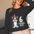 6 Years Old Birthday Boston Terrier Dog Lover 6th Party Kid Unisex Long Sleeve T-Shirt, funny design