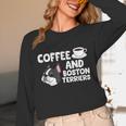 Boston Terrier Lover Coffee And Boston Terriers Unisex Long Sleeve T-Shirt, funny design