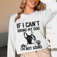 Boston Terrier If I Can't Bring My Dog I'm Not Going Men Women Kids Unisex Long Sleeve T-Shirt, funny design