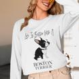 Life Is Better With A Boston Terrier Dog For Lover Unisex Long Sleeve T-Shirt, funny design