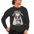 Today Is A Boston Terrier Day Cute Dog Lover Cartoon Men's Long Sleeve T-Shirt, trending gift
