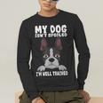 Boston Terrier American Gentleman Dog Lover I'm Well Trained Men's Long Sleeve T-Shirt, funny gift