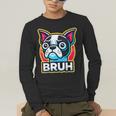 Boston Terrier Bruh Dog Lover Men's Long Sleeve T-Shirt, funny gift