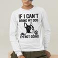 Boston Terrier If I Can't Bring My Dog I'm Not Going Men Women Kids Men's Long Sleeve T-Shirt, funny gift