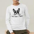 Boston Terrier Dog Owner I Do What I Want Pet Men's Long Sleeve T-Shirt, funny gift