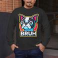 Boston Terrier Bruh Dog Lover Men's Long Sleeve T-Shirt, funny design