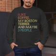 Boston Terrier Dog Owner Coffee Lovers Quote Vintage Retro For Men Women Men's Long Sleeve T-Shirt, funny design