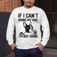 Boston Terrier If I Can't Bring My Dog I'm Not Going Men Women Kids Men's Long Sleeve T-Shirt, funny design